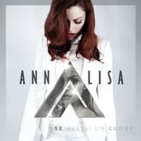 Annalisa - Se avessi un cuore