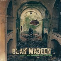 Blak Madeen - Let The Good Get Even