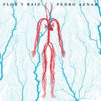 Pedro Aznar - Flor y Ra&iacute;z