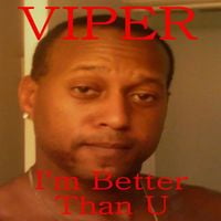 Viper - I'm Better Than You