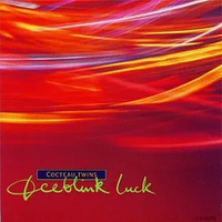Cocteau Twins - Iceblink Luck