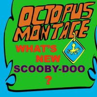 Octopus Montage - What's New, Scooby-Doo?
