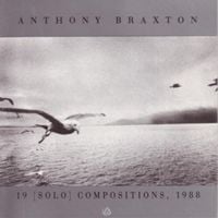 Anthony Braxton - 19 (Solo) Compositions, 1988