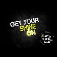 Florida Georgia Line - Get Your Shine On