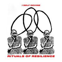 I Self Devine - Rituals Of Resilience