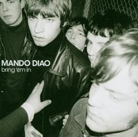 Mando Diao - Bring 'Em In