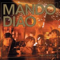 Mando Diao - Hurricane Bar