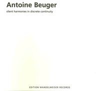 Antoine Beuger - Silent Harmonies in Discrete Continuity (Fifth Music for Marcia Hafif), Series I