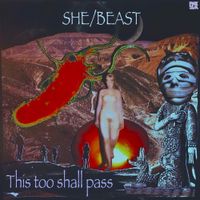 She/Beast - This Too Shall Pass EP