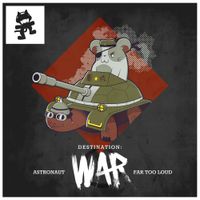 Astronaut & Far Too Loud - Destination: War