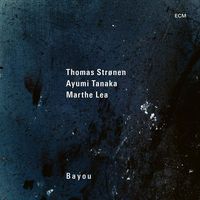 Thomas Str&oslash;nen, Ayumi Tanaka & Marthe Lea - Bayou