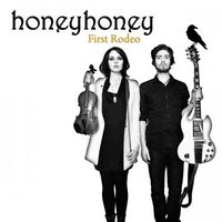 honeyhoney - First Rodeo