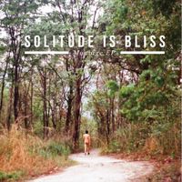 Solitude Is Bliss - Montage