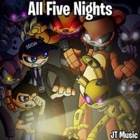 JT Music - All Five Nights