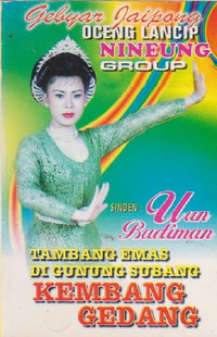 Oceng Lancip, Nineung Group & Uun Budiman - Kembang gedang: Gebyar jaipong