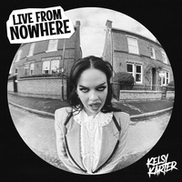 Kelsy Karter - Live from Nowhere