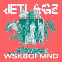 Jetlagz - WSK8OFMND
