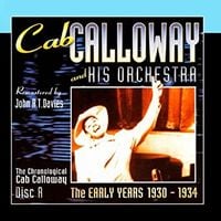 Cab Calloway - The Early Years: 1930-1934