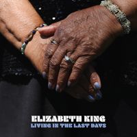 Elizabeth King - Living In The Last Days