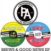 Professor P & DJ Akilles - Brews & Good News