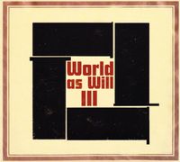 Zbigniew Karkowski & Tetsuo Furudate & Zeitkratzer - World as Will III
