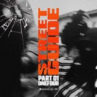 ONEFOUR - Street Guide (Part 01)
