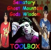 Sematary, Ghost Mountain & Gods Wisdom - TOOLBOX
