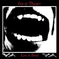 Ink & Dagger - Love Is Dead