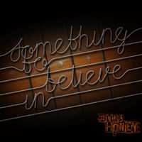Dirty Honey - Something to Believe In