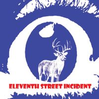 Eleventh Street Incident - Eleventh Street Incident