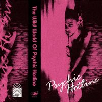 Psychic Hotline - The Wild World Of Psychic Hotline