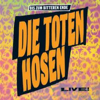 Die Toten Hosen - Bis zum bitteren Ende