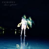 Entropies - Blue Ghost