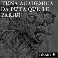 Tuna Acad&eacute;mica Da Puta Que Te Pariu - Demo #1