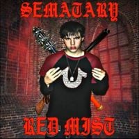 Sematary - Red Mist