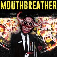 MouthBreather - Don't Bring Me Back