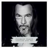 Florent Pagny - Vieillir avec toi