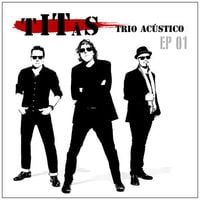 Tit&atilde;s - Tit&atilde;s Trio Ac&uacute;stico EP 01
