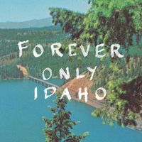 Harrison Lemke - Forever Only Idaho