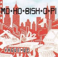 Mo-Ho-Bish-O-Pi - Vague Us