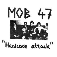 Mob 47 - Hardcore Attack