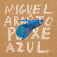 Miguel Araújo - Peixe Azul