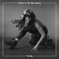 Bardot & The Blue Bloods - Buzzin