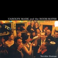 Carolyn Mark and the Room-Mates - Terrible Hostess