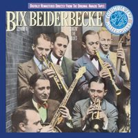 Bix Beiderbecke - Bix Beiderbecke, Volume 1: Singin' The Blues