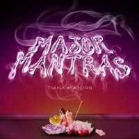 Tiana Major9 - Major Mantras