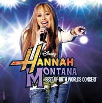 Hannah Montana - Best of Both Worlds Concert