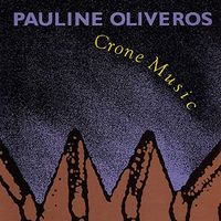Pauline Oliveros - Crone Music