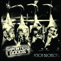 Action Bronson - Imported Goods