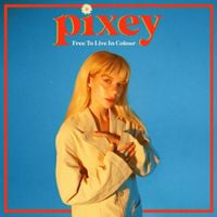 Pixey - Free to Live in Colour